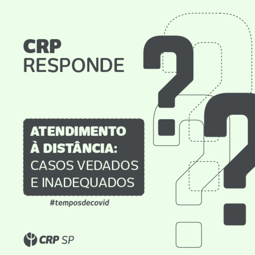 CRP SP responde: Quais os casos vedados e inadequados no atendimento à distância