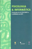 Psicologia & Informática - Produções do III PSICOINFO e II Jornada do NPPI