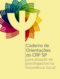 Caderno de Orientações do CRP SP para atuação de psicólogas(os) na Assistência Social
