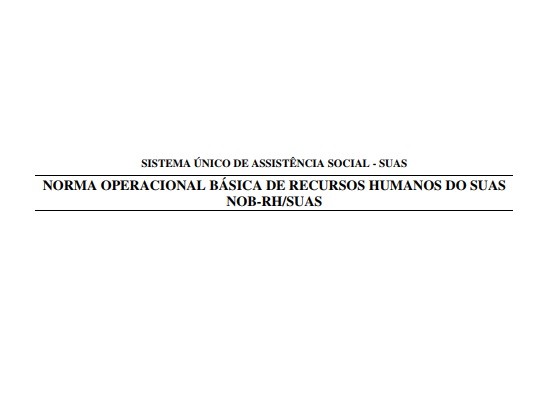 Norma Operacional Básica de Recursos Humanos do SUAS - NOB-RH/SUAS