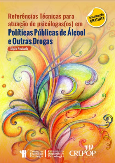 Referências Técnicas para Atuação de Psicólogas(os) em Políticas Públicas de Álcool e Outras Drogas