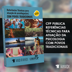 CFP publica Referências Técnicas para atuação da Psicologia com Povos Tradicionais